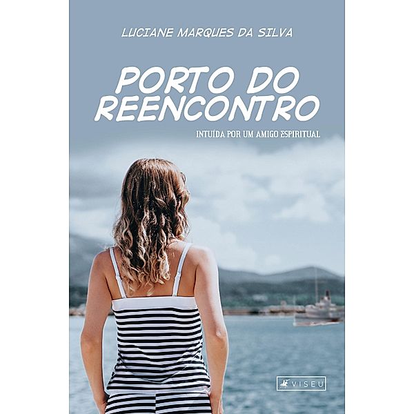 Porto do reencontro, Luciane Marques da Silva