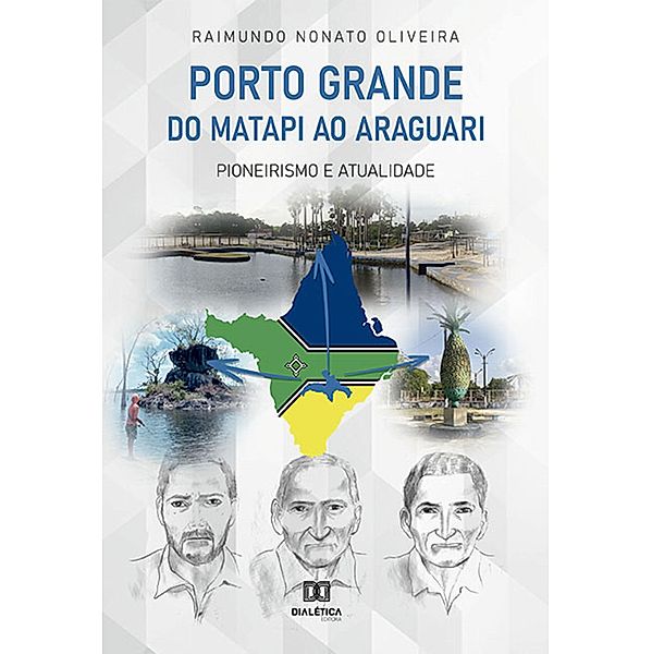 Porto Grande - do Matapi ao Araguari, Raimundo Nonato do Nascimento Oliveira