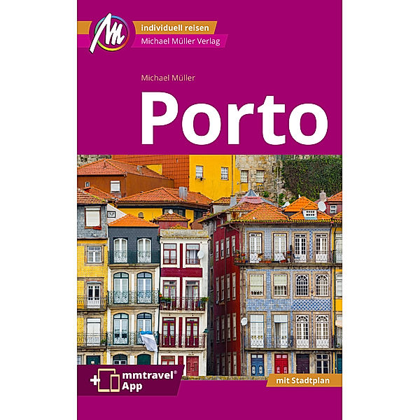 Porto MM-City Reiseführer Michael Müller Verlag, m. 1 Karte, Michael Müller