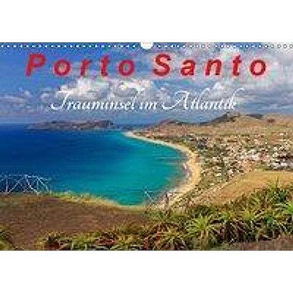 Porto Santo Trauminsel im Atlantik (Wandkalender 2019 DIN A3 quer), Klaus Lielischkies