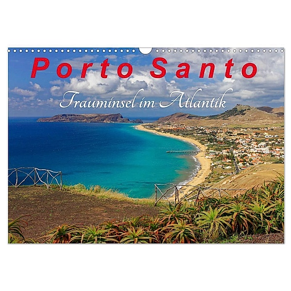 Porto Santo Trauminsel im Atlantik (Wandkalender 2024 DIN A3 quer), CALVENDO Monatskalender, Klaus Lielischkies