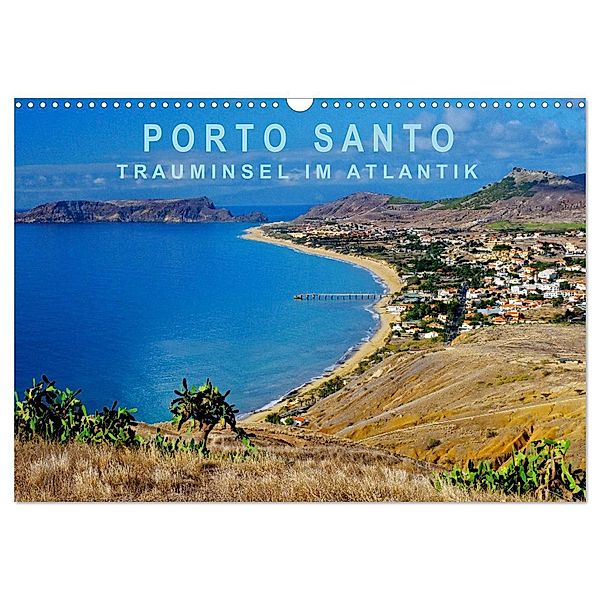 Porto Santo Trauminsel im Atlantik (Wandkalender 2025 DIN A3 quer), CALVENDO Monatskalender, Calvendo, Klaus Lielischkies