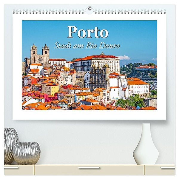 Porto - Stadt am Rio Douro (hochwertiger Premium Wandkalender 2025 DIN A2 quer), Kunstdruck in Hochglanz, Calvendo, Nina Schwarze
