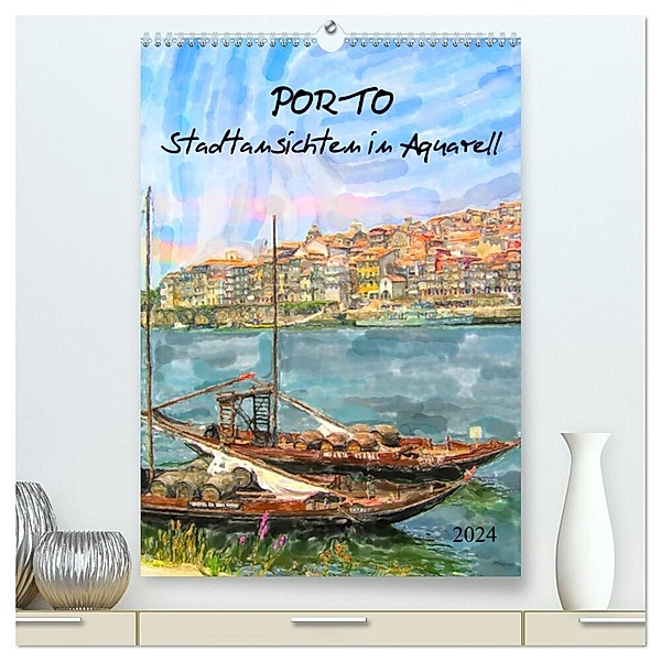 Porto - Stadtansichten in Aquarell (hochwertiger Premium Wandkalender 2024 DIN A2 hoch), Kunstdruck in Hochglanz, Anja Frost