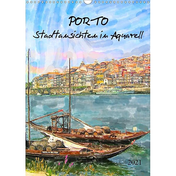 Porto - Stadtansichten in Aquarell (Wandkalender 2021 DIN A3 hoch), Anja Frost