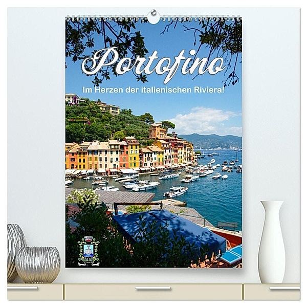 Portofino - Im Herzen der italienischen Riviera!! (hochwertiger Premium Wandkalender 2024 DIN A2 hoch), Kunstdruck in Hochglanz, Rudolf J. Strutz