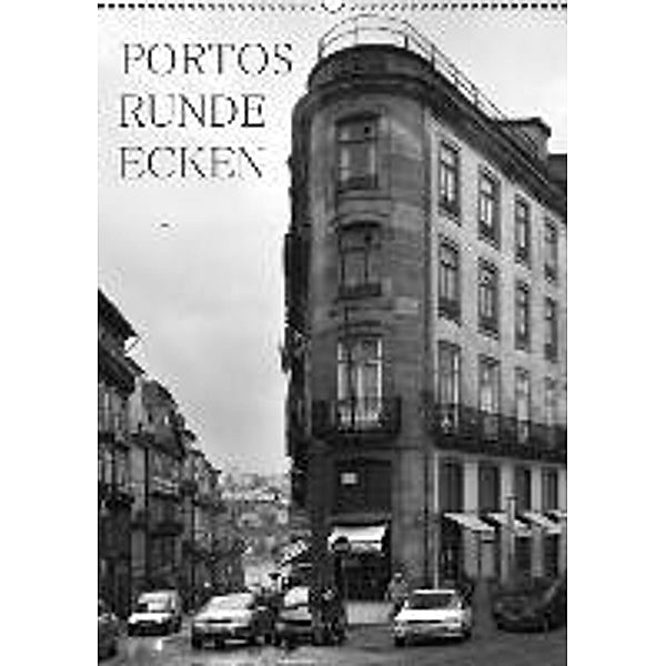 Portos runde Ecken (Wandkalender 2015 DIN A2 hoch), Thomas Gnauck
