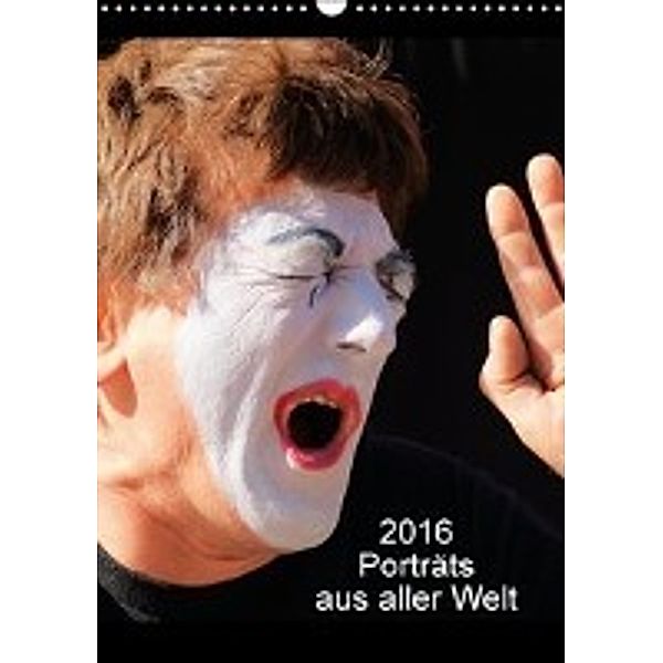 Porträts aus aller Welt (Wandkalender 2016 DIN A3 hoch), Hans Schrotthofer