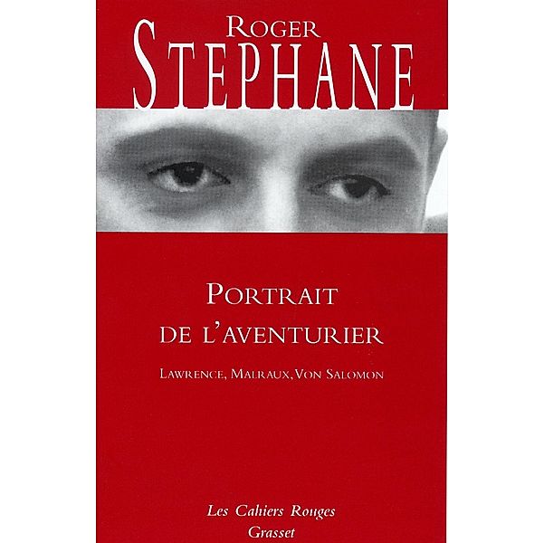Portrait de l'aventurier / Les Cahiers Rouges, Roger Stéphane