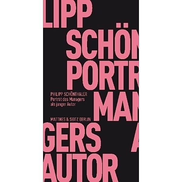 Portrait des Managers als junger Autor, Philipp Schönthaler