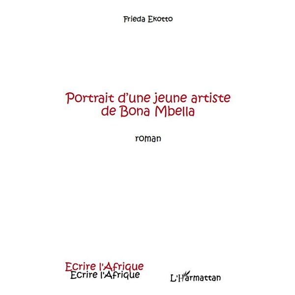 Portrait d'une jeune artiste de bona mbe / Harmattan, Frieda Ekotto Frieda Ekotto