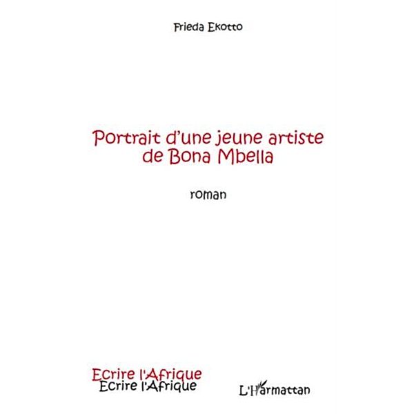 Portrait d'une jeune artiste de bona mbe / Hors-collection, Frieda Ekotto