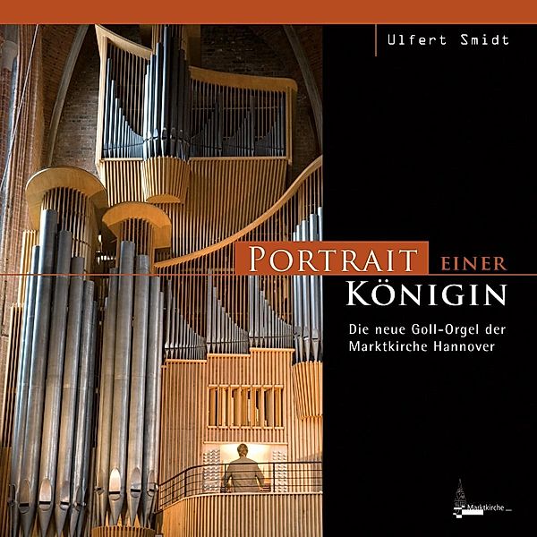 Portrait Einer Königin-Die Neue Goll-Orgel, Ulfert Smidt