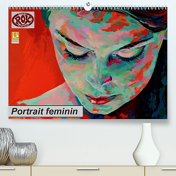 Portrait feminin (Premium, hochwertiger DIN A2 Wandkalender 2020, Kunstdruck in Hochglanz), Rudolf Rox