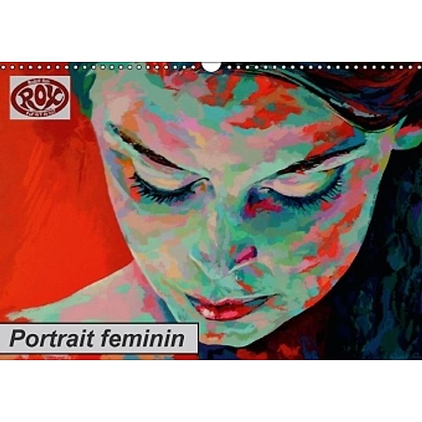 Portrait feminin (Wandkalender 2016 DIN A3 quer), Rudolf Rox