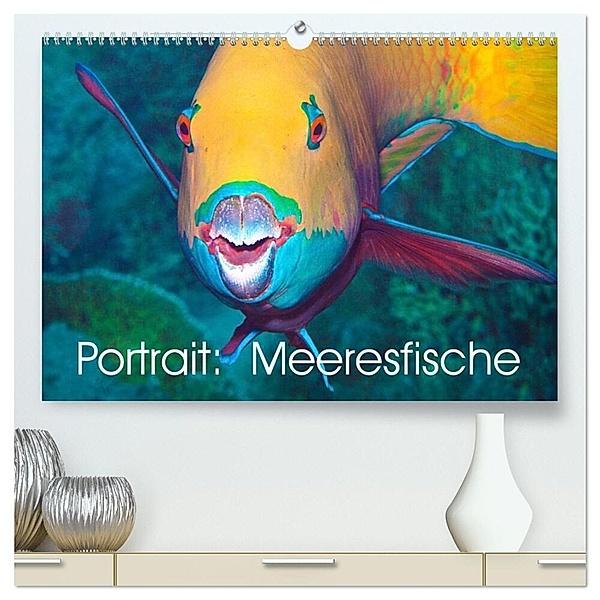 Portrait: Meeresfische (hochwertiger Premium Wandkalender 2024 DIN A2 quer), Kunstdruck in Hochglanz, Ute Niemann