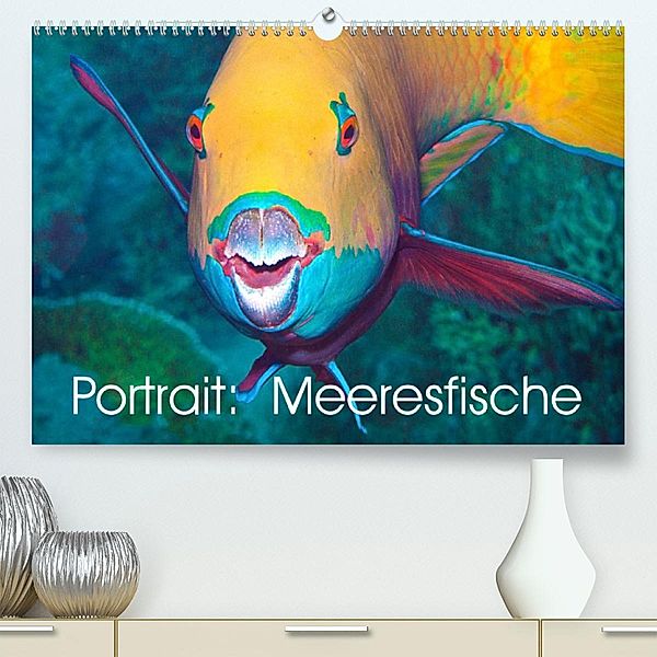 Portrait: Meeresfische (Premium, hochwertiger DIN A2 Wandkalender 2023, Kunstdruck in Hochglanz), Ute Niemann