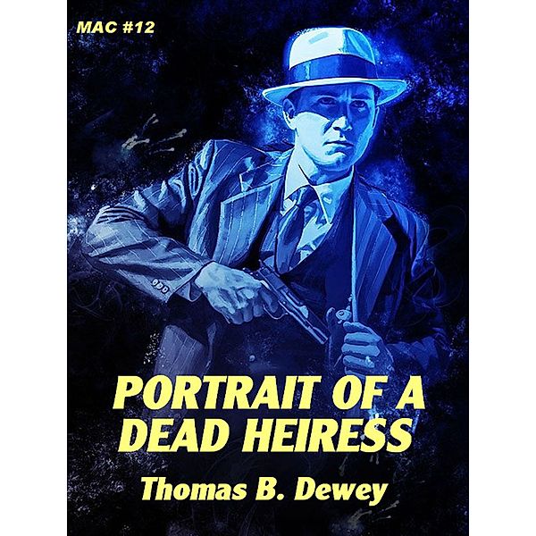 Portrait of a Dead Heiress / Mac Bd.12, Thomas B. Dewey