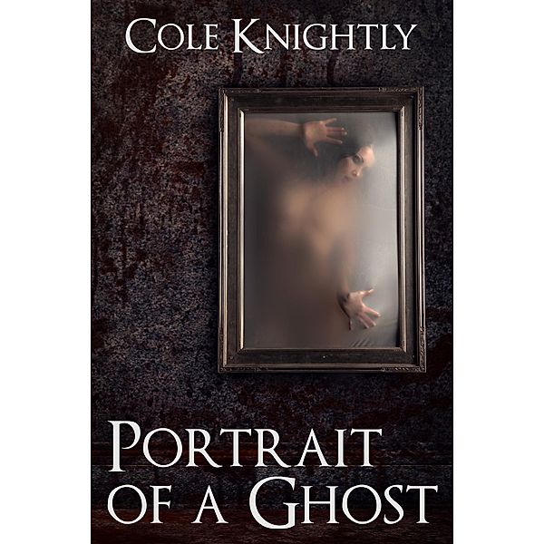 Portrait of a Ghost, Cole Knightly