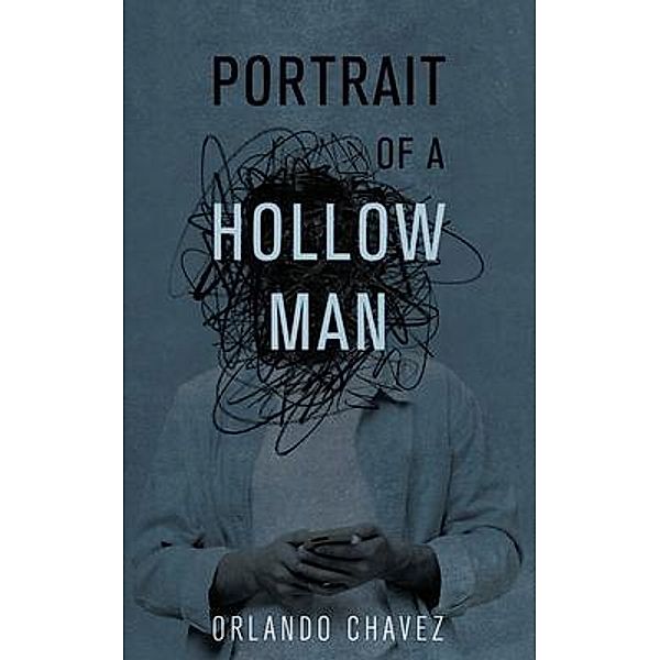 Portrait of a Hollow Man, Orlando Chavez