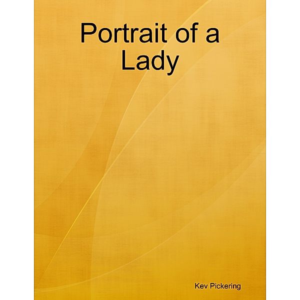 Portrait of a Lady, Kev Pickering