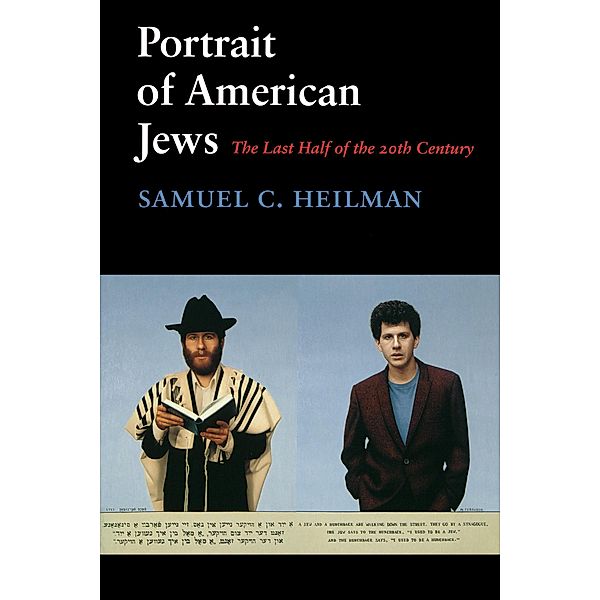Portrait of American Jews / Samuel and Althea Stroum Lectures in Jewish Studies, Samuel C. Heilman