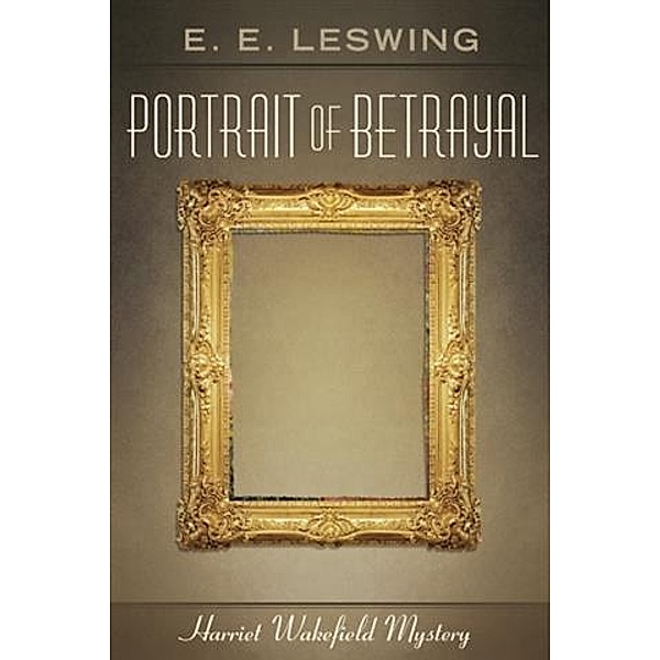 Portrait of Betrayal, E. E. Leswing