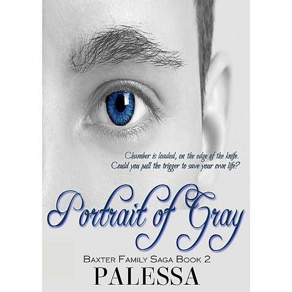 Portrait of Gray (Baxter Family Saga, #2), Palessa