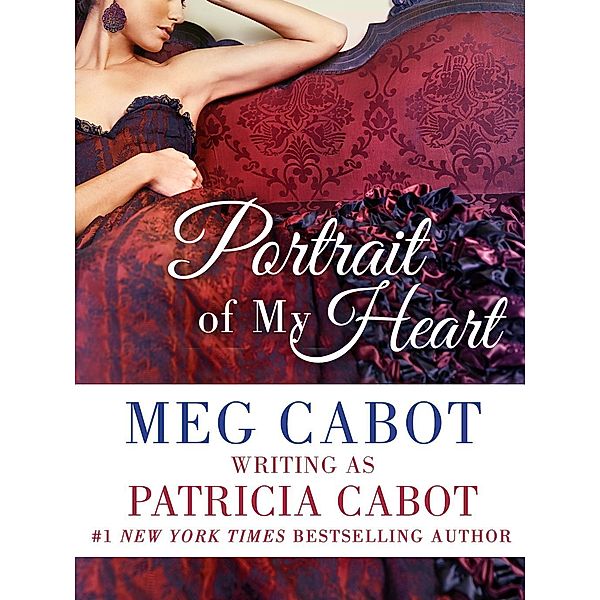 Portrait Of My Heart / Rawlings Bd.2, Patricia Cabot, Meg Cabot