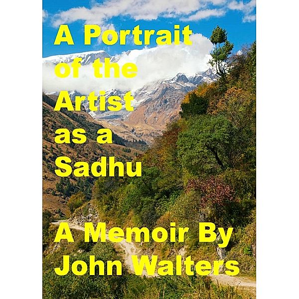 Portrait of the Artist as a Sadhu, John Walters