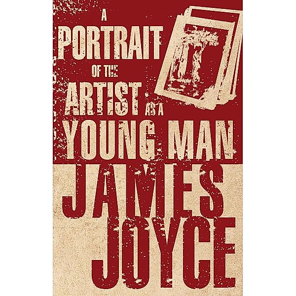 Portrait of The Artist as a Young Man, James Joyce