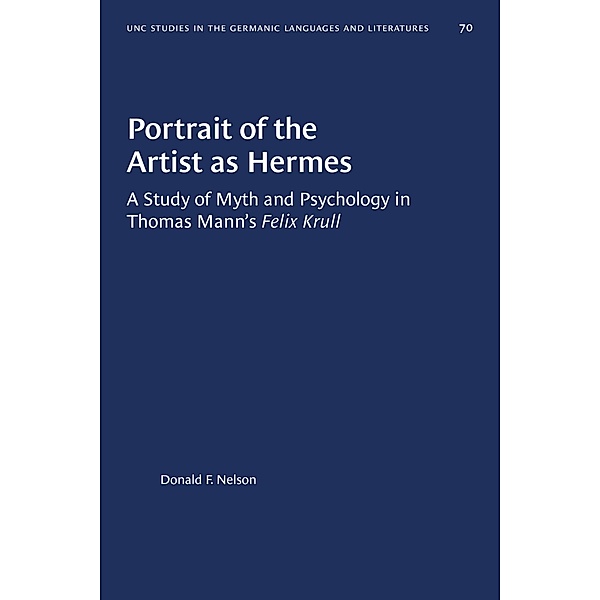 Portrait of the Artist as Hermes / University of North Carolina Studies in Germanic Languages and Literature Bd.70, Donald F. Nelson