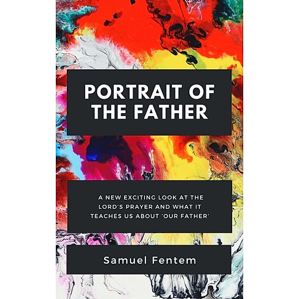 Portrait of the Father, Samuel Fentem
