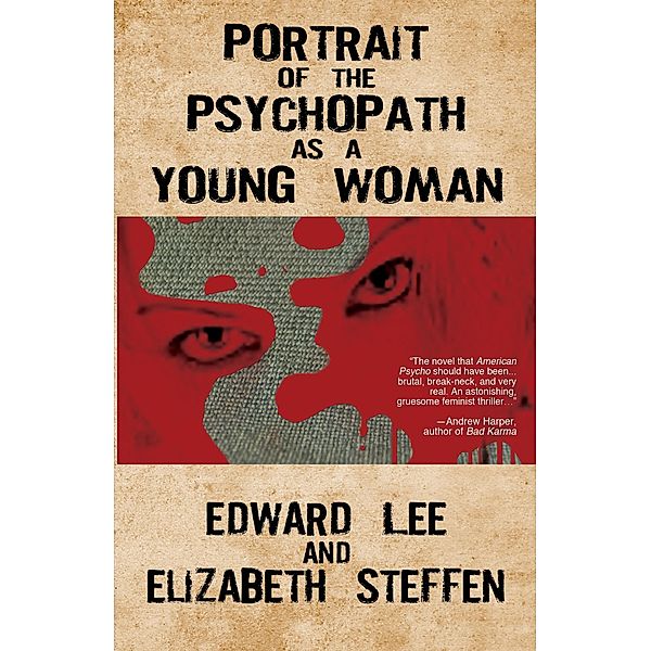 Portrait of the Psychopath as a Young Woman, Edward Lee, Elizabeth Steffen