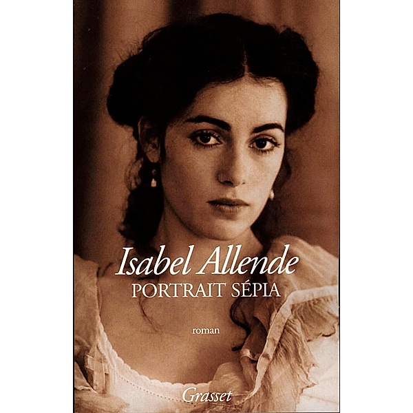 Portrait sépia / Littérature Etrangère, Isabel Allende