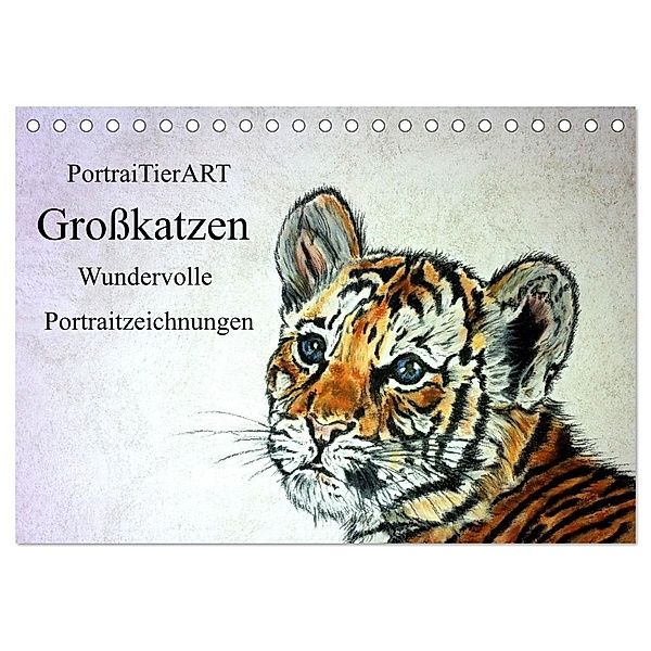 PortraiTierART Großkatzen - Wundervolle Portraitzeichnungen (Tischkalender 2024 DIN A5 quer), CALVENDO Monatskalender, PortraiTierART Kerstin Heuser