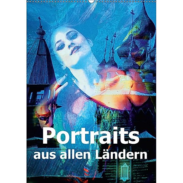 Portraits aus allen Ländern (Wandkalender 2018 DIN A2 hoch) Dieser erfolgreiche Kalender wurde dieses Jahr mit gleichen, Liselotte Brunner-Klaus