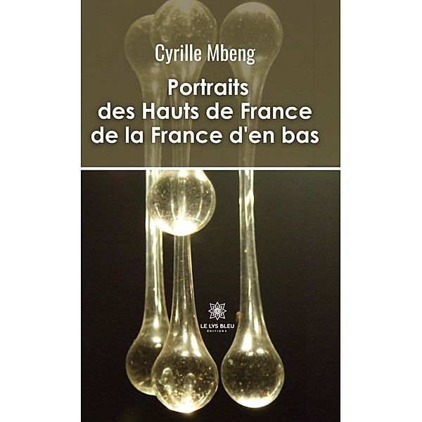 Portraits des Hauts de France de la France d'en bas, Cyrille Mbeng