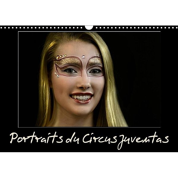 Portraits du Circus Juventas (Calendrier mural 2023 DIN A3 horizontal), Alain Hanel