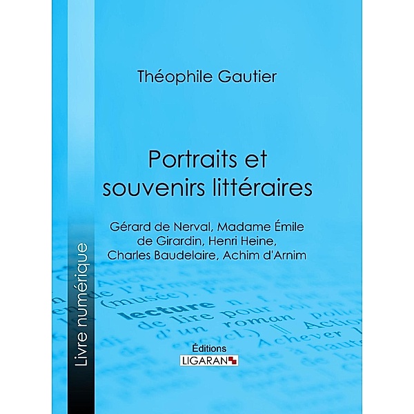 Portraits et souvenirs littéraires, Théophile Gautier