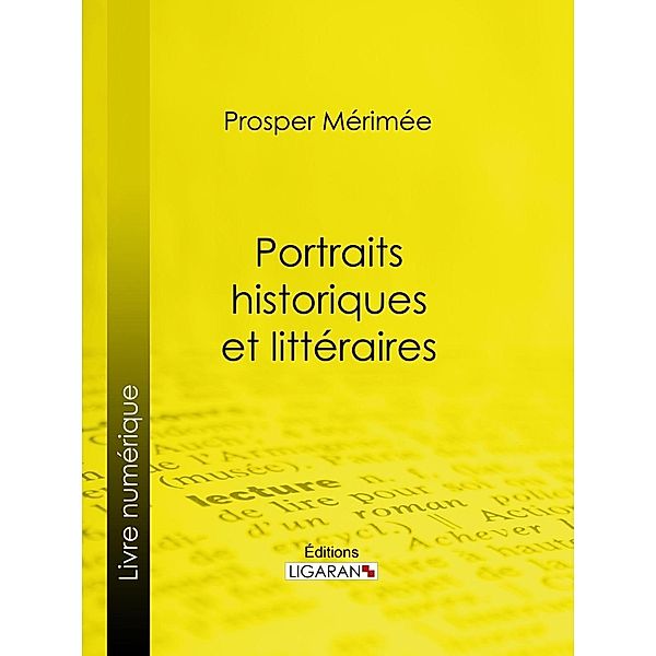 Portraits historiques et littéraires, Prosper Mérimée