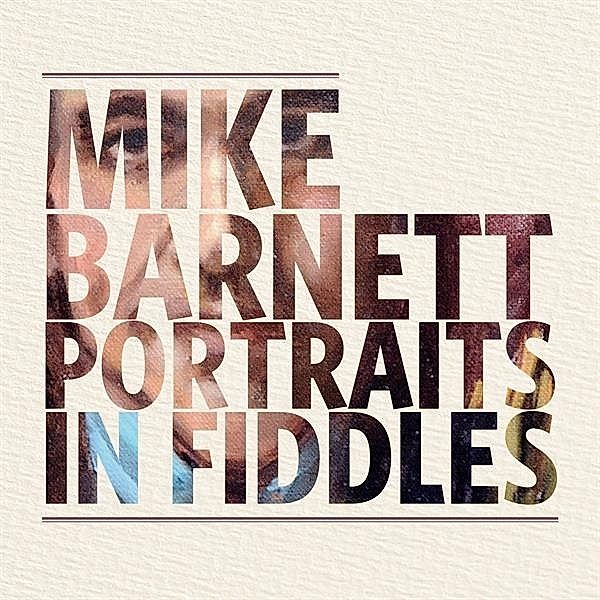 Portraits In Fiddles, Mike Barnett