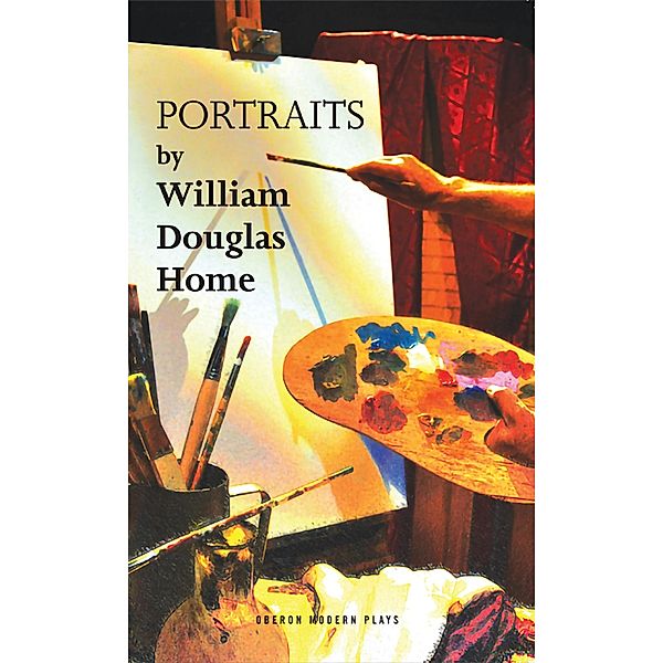 Portraits / Oberon Modern Plays, William Douglas-Home