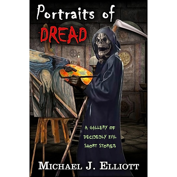 Portraits Of Dread, Michael J. Elliott