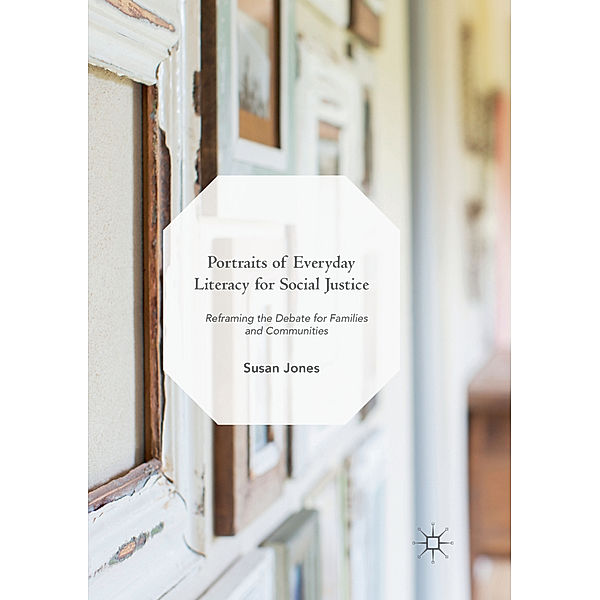 Portraits of Everyday Literacy for Social Justice, Susan Jones