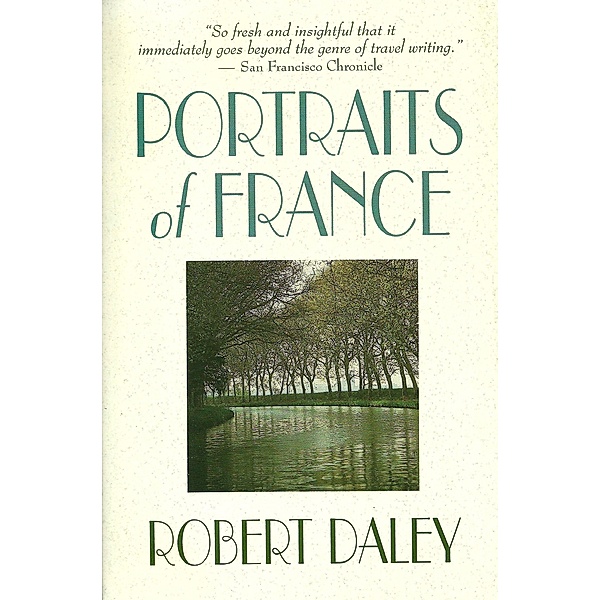 Portraits of France / Robert Daley, Robert Daley