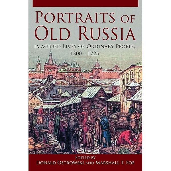 Portraits of Old Russia, Donald Ostrowski, Marshall T. Poe