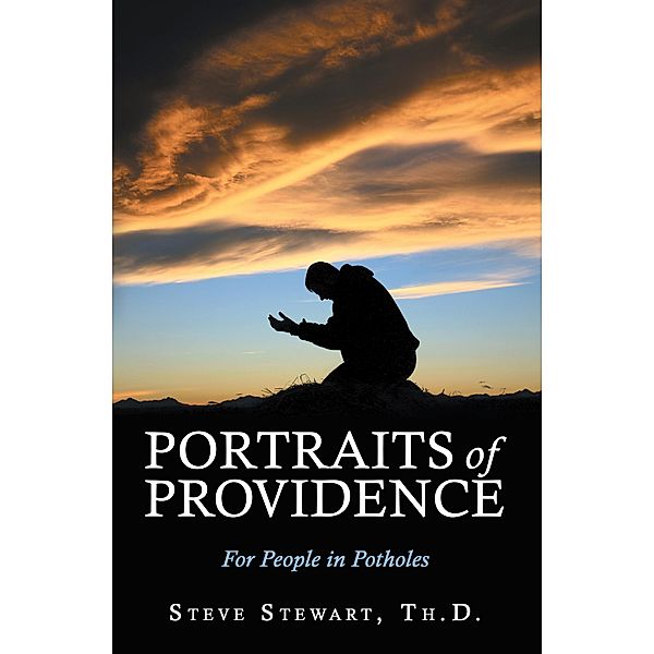 Portraits of Providence, Steve Stewart Th. D.