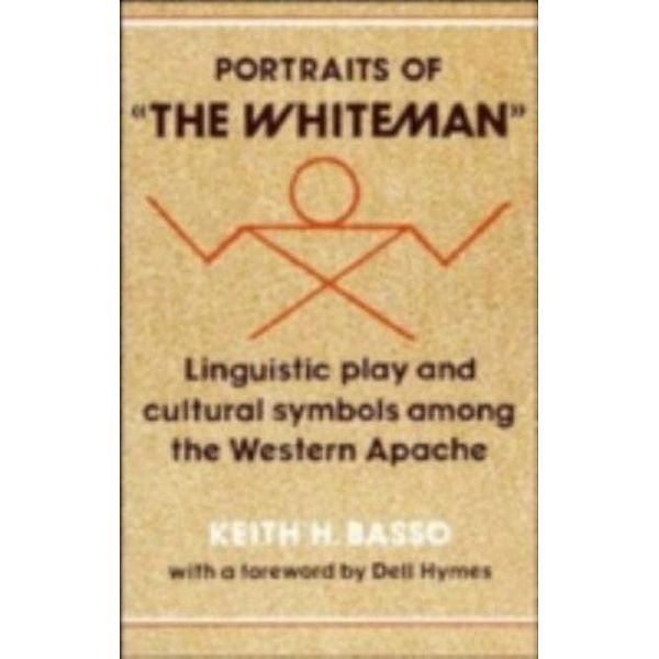 Portraits of 'the Whiteman', Keith H. Basso