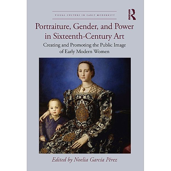 Portraiture, Gender, and Power in Sixteenth-Century Art